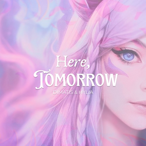 Dimatis & HYLIA - Here, Tomorrow